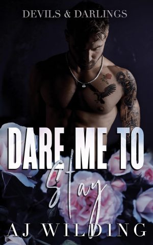 Dare Me to Stay - Aj Wilding 