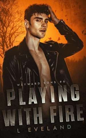 Playing With Fire -  L Eveland