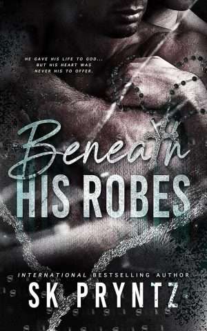 Beneath His Robes -  S.K. Pryntz