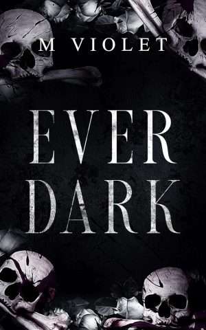Ever Dark -  M Violet