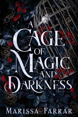 A Cage of Magic and Darkness -  Marissa Farra