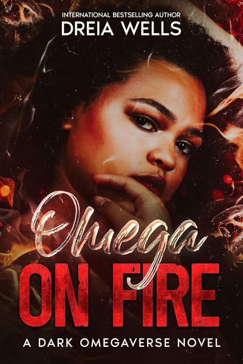 Omega on Fire -  Dreia Wells 