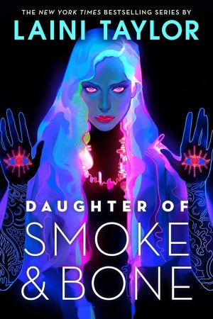 Daughter of Smoke & Bone - Laini Taylor