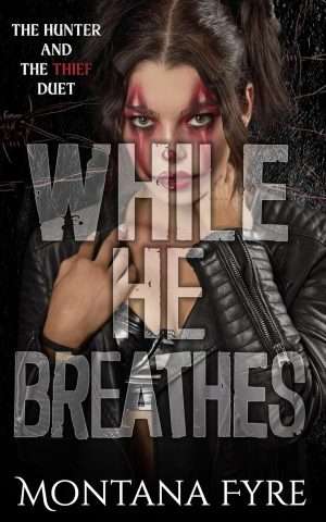While He Breathes -  Montana Fyre