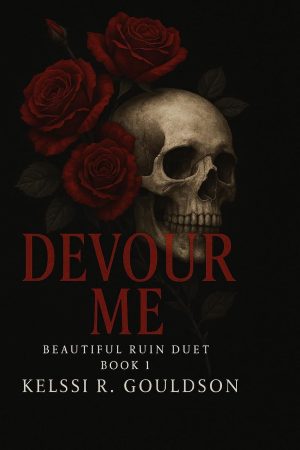 Devour Me - Kelssi R. Gouldson
