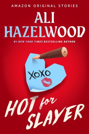 Hot for Slayer - Ali Hazelwood