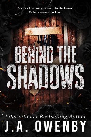 Behind the Shadows - J. A. Owenby