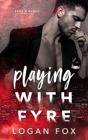 Playing with Fyre - Logan Fox