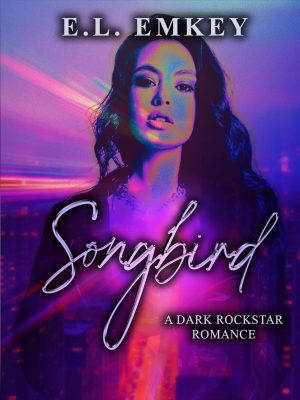 Songbird - E.L. Emkey