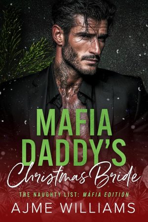 Mafia Daddy’s Christmas Bride - Ajme Williams