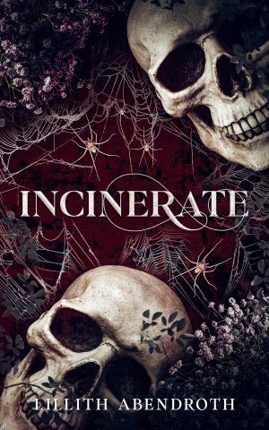Incinerate - Lillith Abendroth