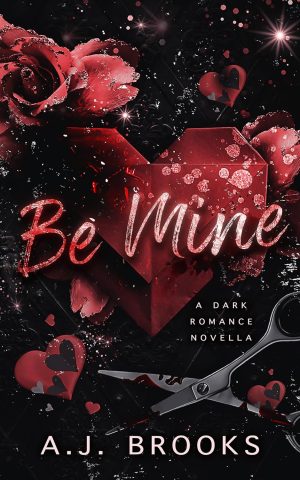 Be Mine - A.J. Brooks