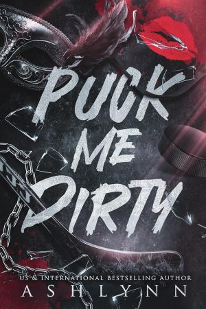 Puck Me Dirty - Ashlynn
