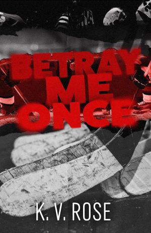 Betray Me Once -  KV Rose