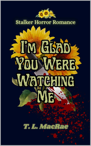 I'm Glad You Were Watching Me